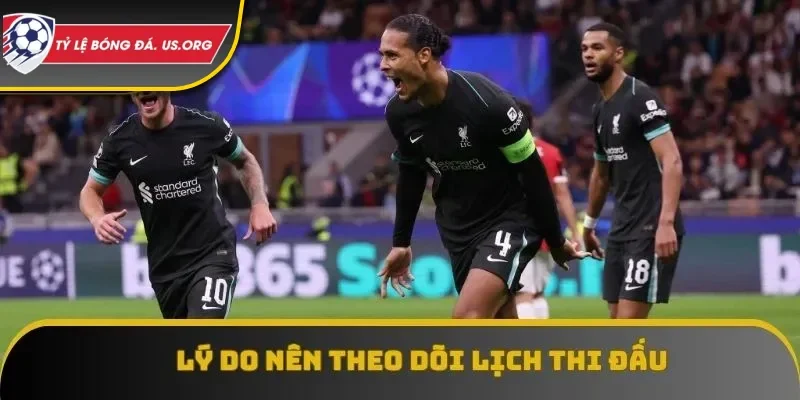 Lý do nên theo dõi lịch thi đấu của bóng đá mỗi ngày
