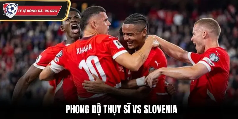 Soi kèo Thụy Sĩ vs Slovenia - điểm qua phong độ đôi bên