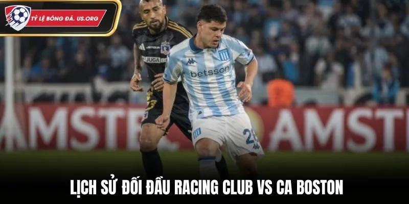 Thống kê thành tích gặp nhau giữa Racing Club vs CA Boston