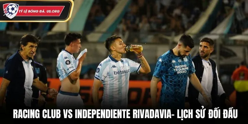 Soi kèo Racing Club vs Independiente Rivadavia - thống kê thành tích đối đầu