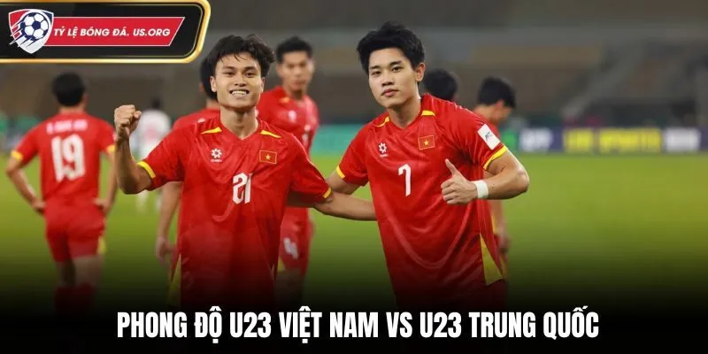 Soi kèo U23 Việt Nam vs U23 Trung Quốc dựa vào đánh giá phong độ